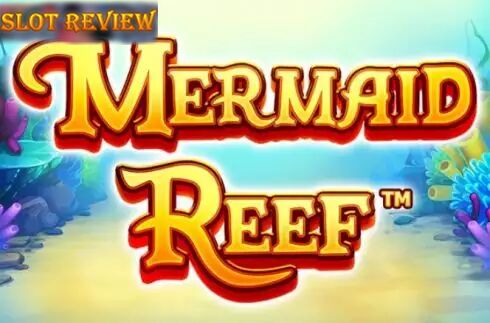 Mermaid Reef slot